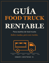 Portada de la Guía Food Truck Rentable: Sobre ruedas, pero con rumbo.